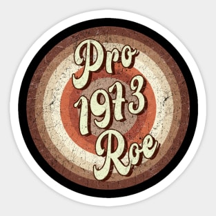 Vintage brown exclusive - pro roe 1973 Sticker